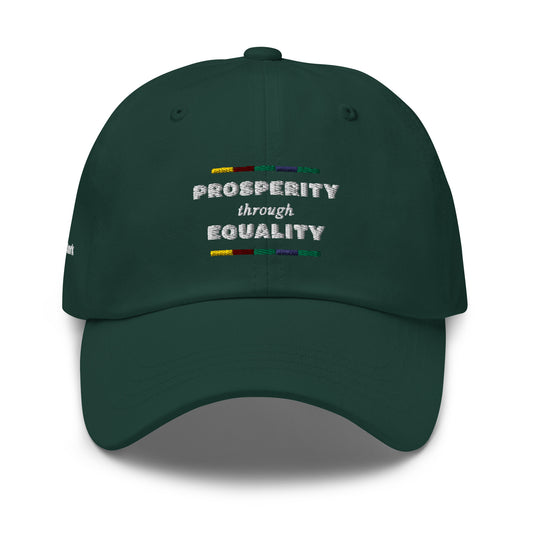 Green dad hat with the phrase "prosperity through equality embroidered with white thread and a bar of five rectangles on the top and bottom of that text in the following colors: yellow, ruby, green, purple, and green. On the right side of the hat is embroidered in white "The SHE Mark."